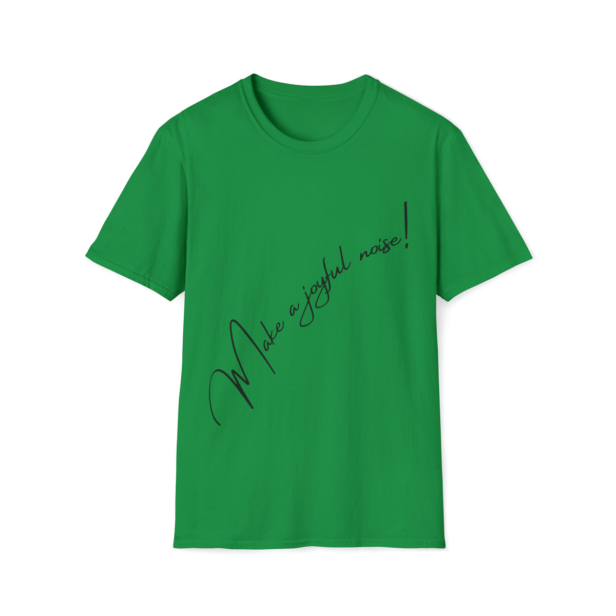Make a Joyful Noise! T shirt Green Color | Sacred Tune