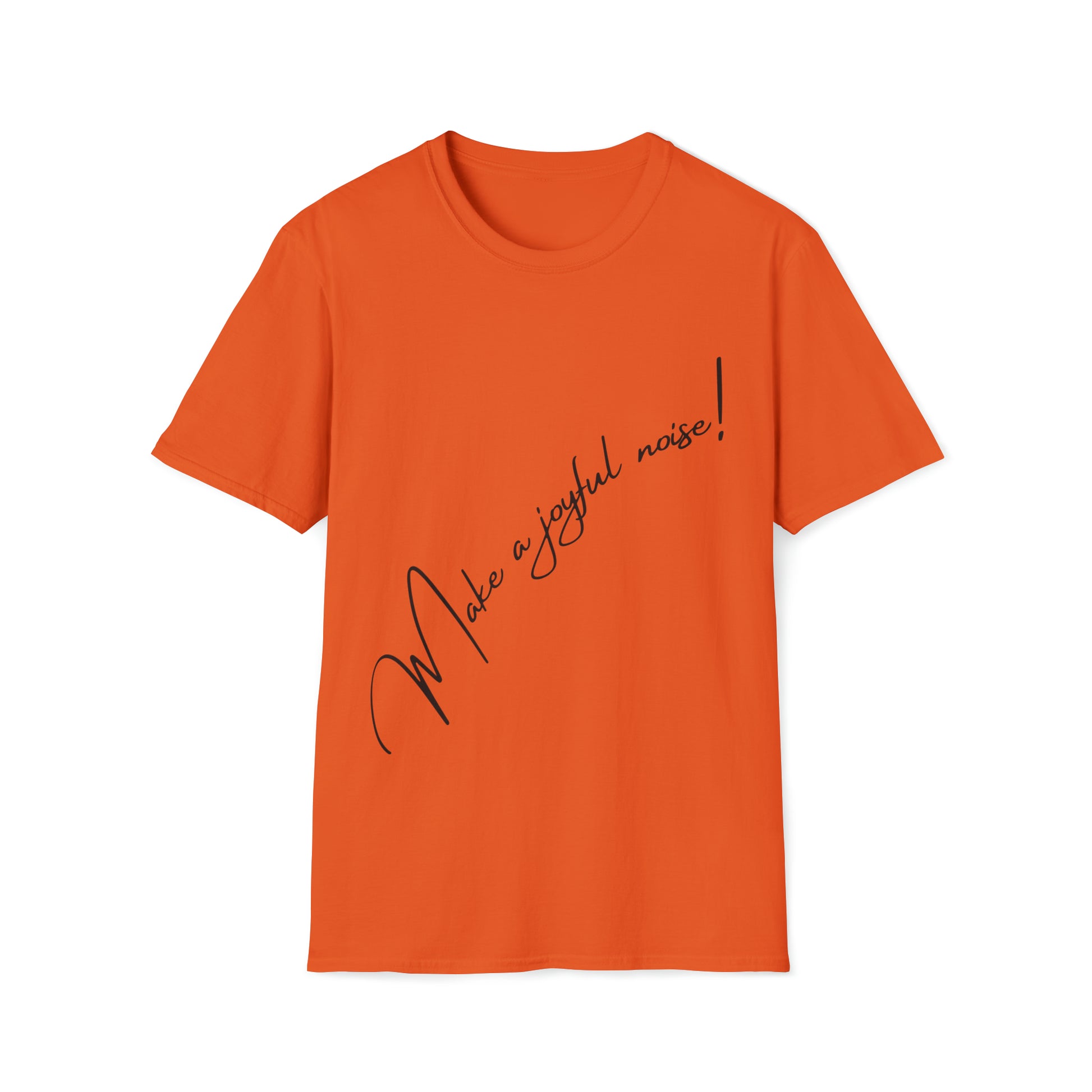 Make a Joyful Noise! T shirt Orange | Sacred Tune