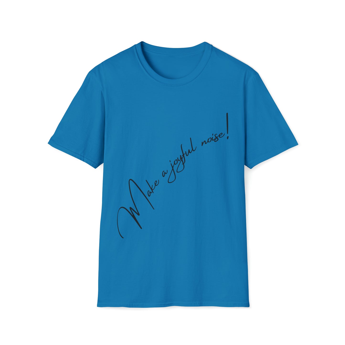 Make a Joyful Noise! T shirt Sapphire Blue | Sacred Tune