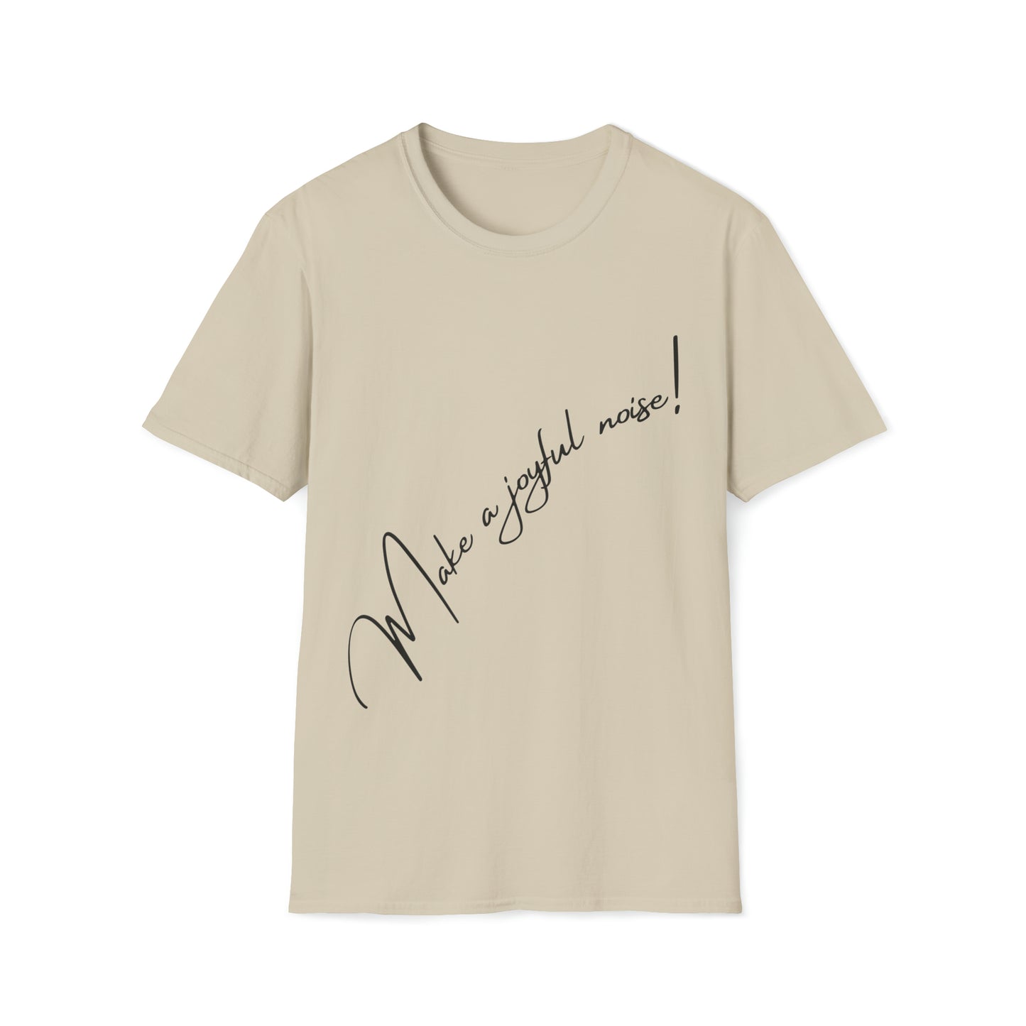 Make a Joyful Noise! T shirt Sand Color | Sacred Tune